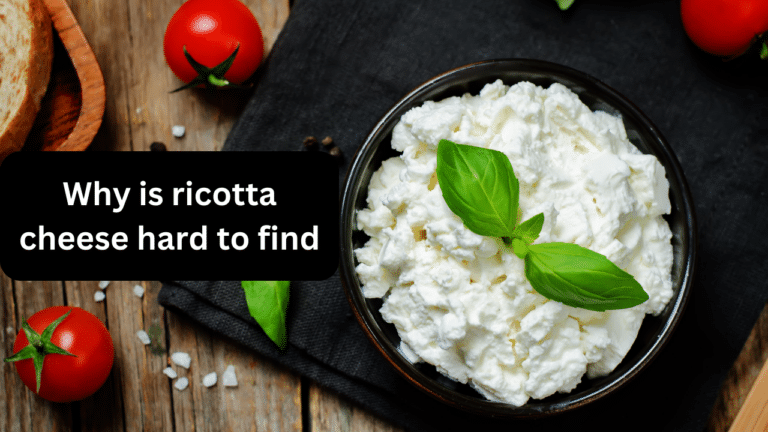 Why is ricotta cheese hard to find